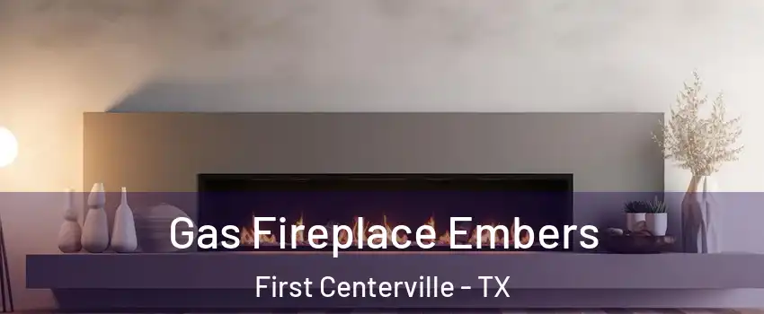 Gas Fireplace Embers First Centerville - TX