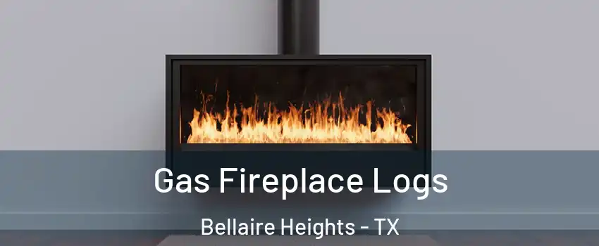 Gas Fireplace Logs Bellaire Heights - TX