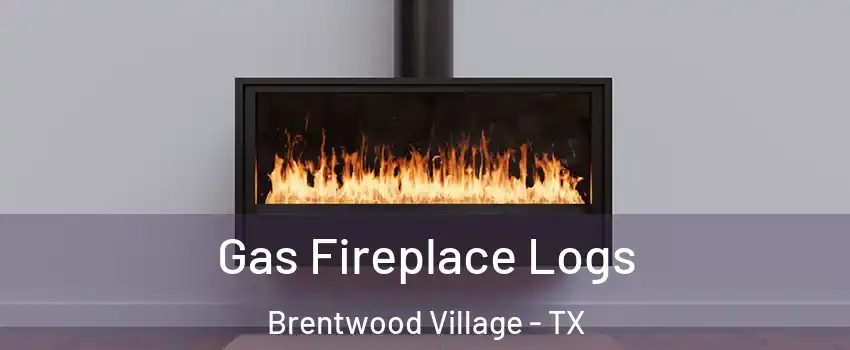 Gas Fireplace Logs Brentwood Village - TX