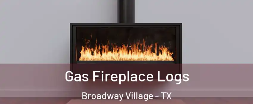 Gas Fireplace Logs Broadway Village - TX