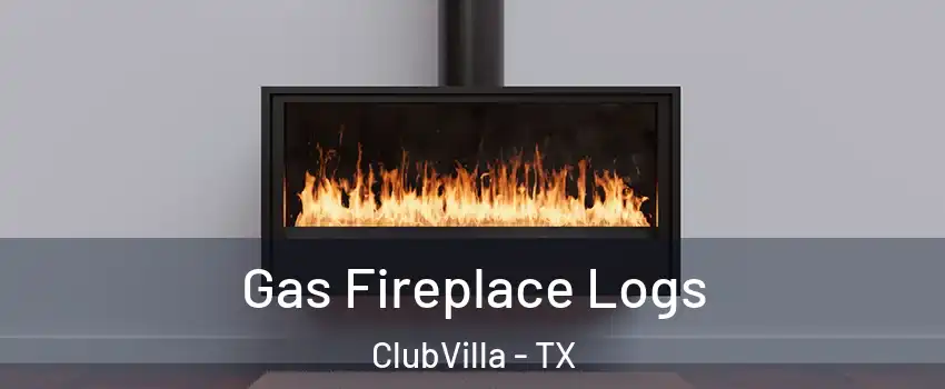 Gas Fireplace Logs ClubVilla - TX