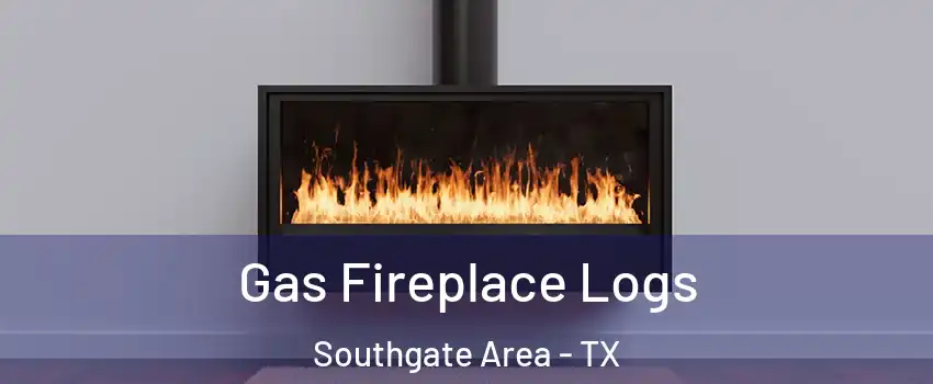 Gas Fireplace Logs Southgate Area - TX