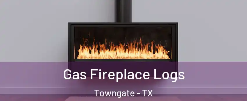 Gas Fireplace Logs Towngate - TX