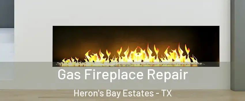 Gas Fireplace Repair Heron's Bay Estates - TX