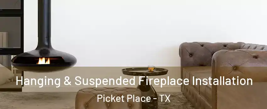 Hanging & Suspended Fireplace Installation Picket Place - TX