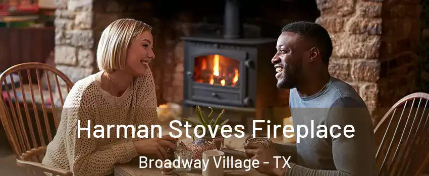 Harman Stoves Fireplace Broadway Village - TX