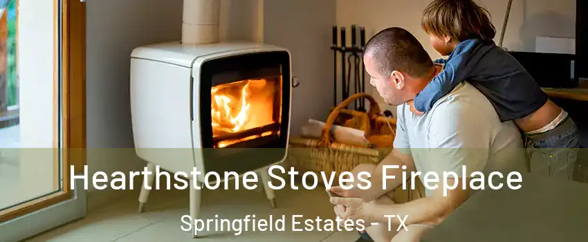 Hearthstone Stoves Fireplace Springfield Estates - TX