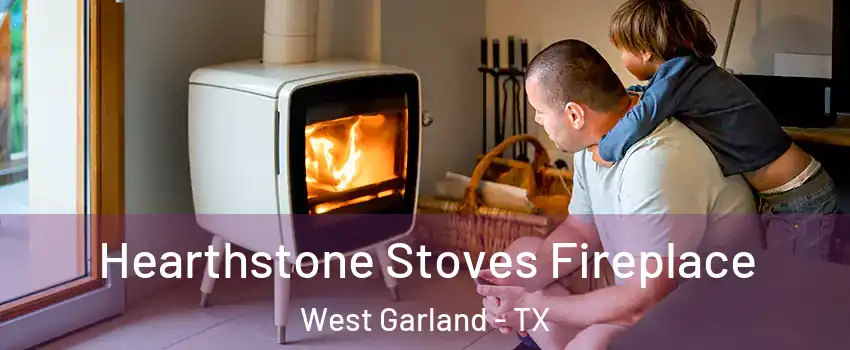 Hearthstone Stoves Fireplace West Garland - TX