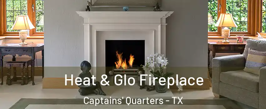 Heat & Glo Fireplace Captains' Quarters - TX