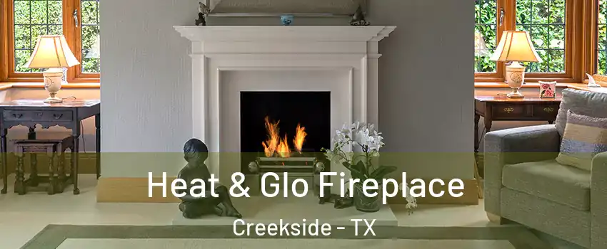 Heat & Glo Fireplace Creekside - TX