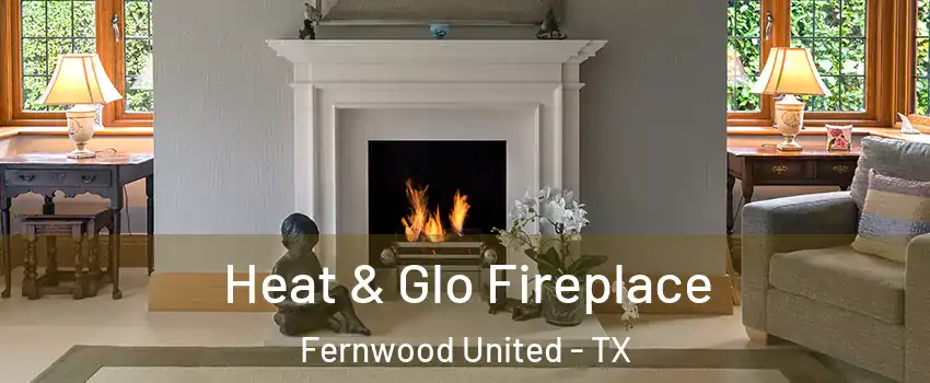 Heat & Glo Fireplace Fernwood United - TX