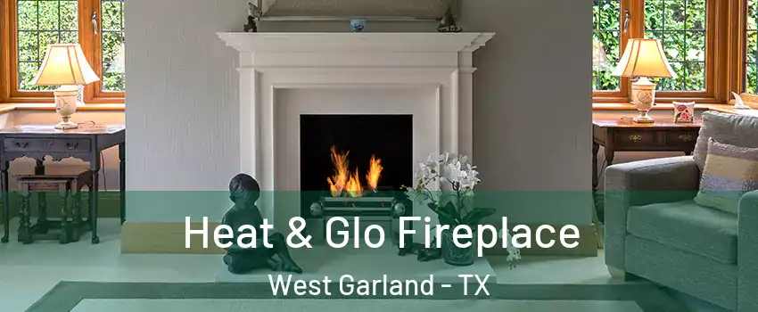 Heat & Glo Fireplace West Garland - TX