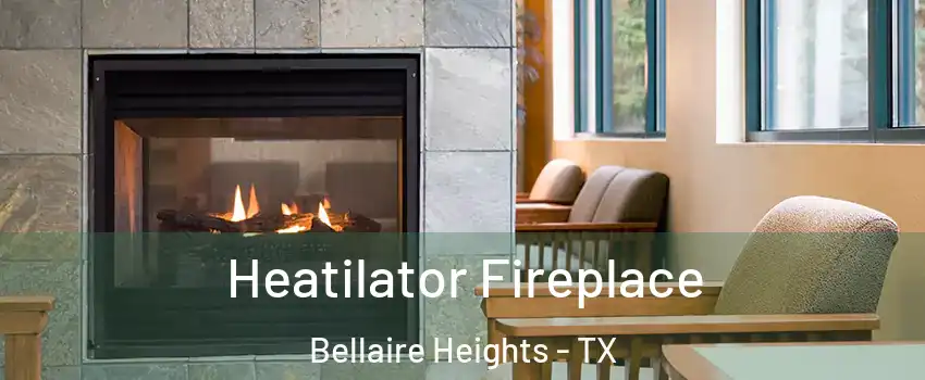 Heatilator Fireplace Bellaire Heights - TX