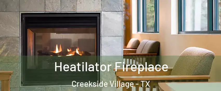 Heatilator Fireplace Creekside Village - TX