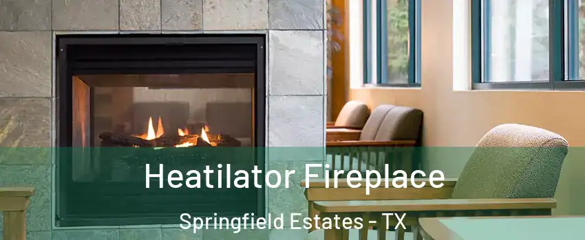 Heatilator Fireplace Springfield Estates - TX