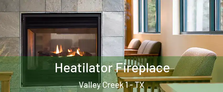 Heatilator Fireplace Valley Creek 1 - TX