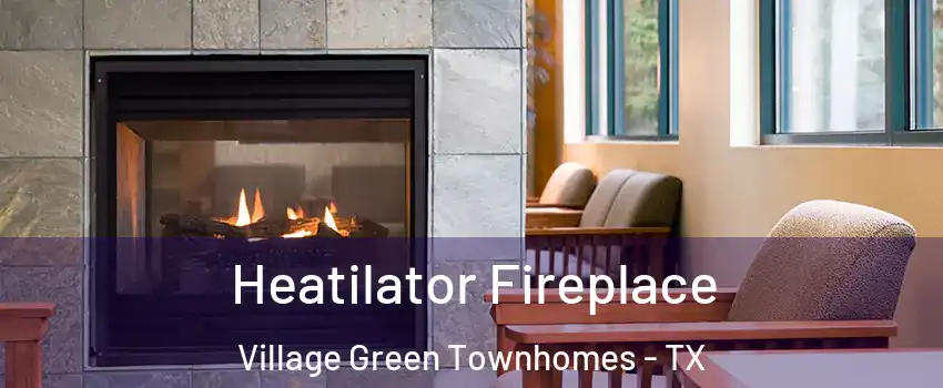 Heatilator Fireplace Village Green Townhomes - TX