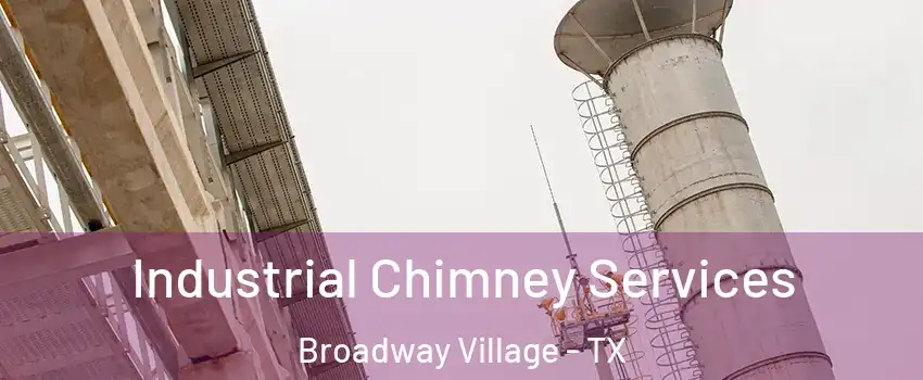 Industrial Chimney Services Broadway Village - TX