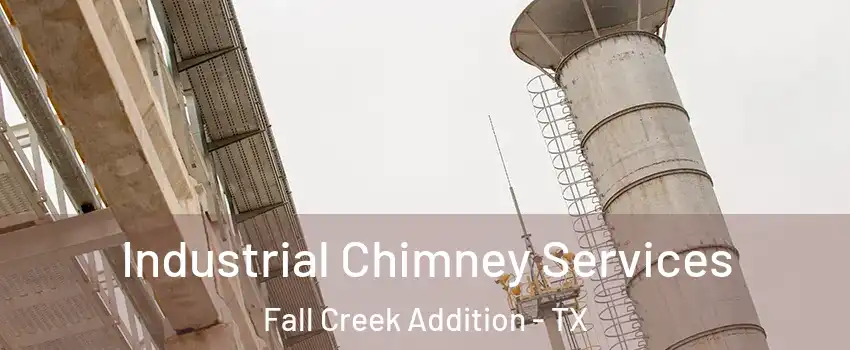 Industrial Chimney Services Fall Creek Addition - TX