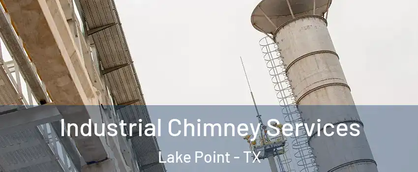 Industrial Chimney Services Lake Point - TX