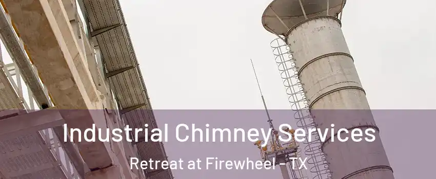 Industrial Chimney Services Retreat at Firewheel - TX