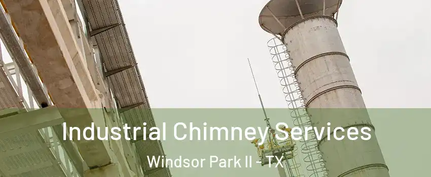 Industrial Chimney Services Windsor Park II - TX