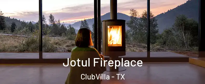 Jotul Fireplace ClubVilla - TX