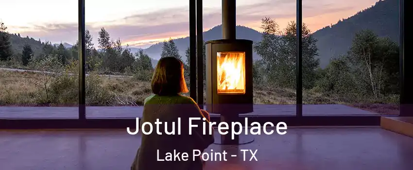 Jotul Fireplace Lake Point - TX