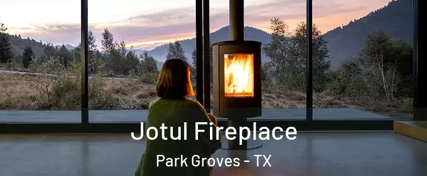 Jotul Fireplace Park Groves - TX