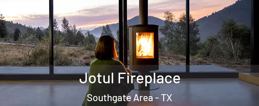 Jotul Fireplace Southgate Area - TX