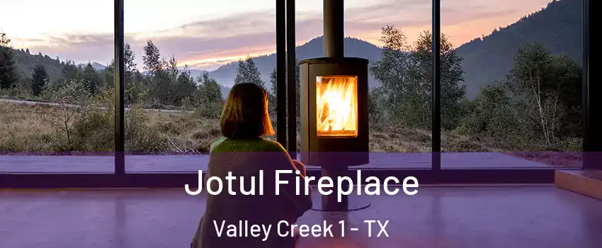 Jotul Fireplace Valley Creek 1 - TX