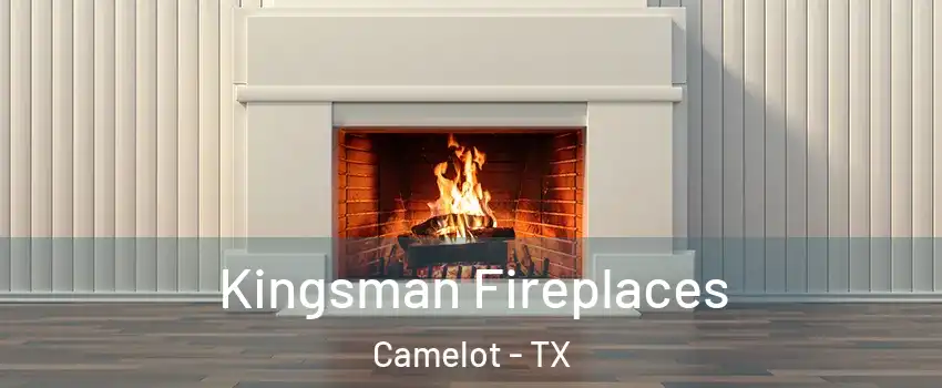 Kingsman Fireplaces Camelot - TX