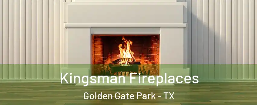 Kingsman Fireplaces Golden Gate Park - TX