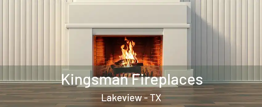 Kingsman Fireplaces Lakeview - TX