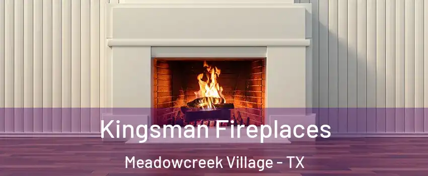 Kingsman Fireplaces Meadowcreek Village - TX