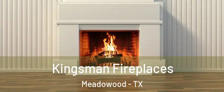 Kingsman Fireplaces Meadowood - TX