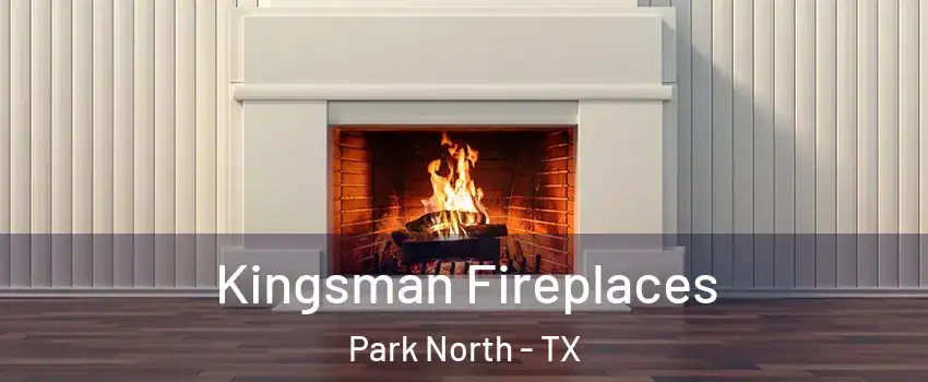 Kingsman Fireplaces Park North - TX