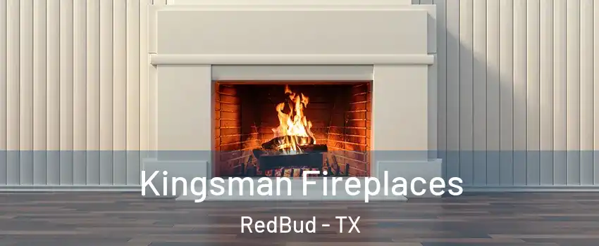 Kingsman Fireplaces RedBud - TX