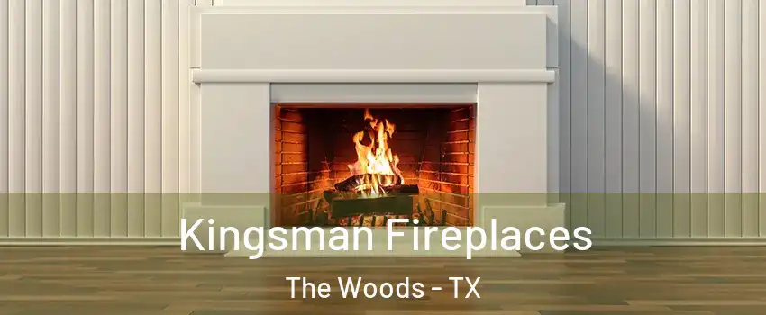 Kingsman Fireplaces The Woods - TX