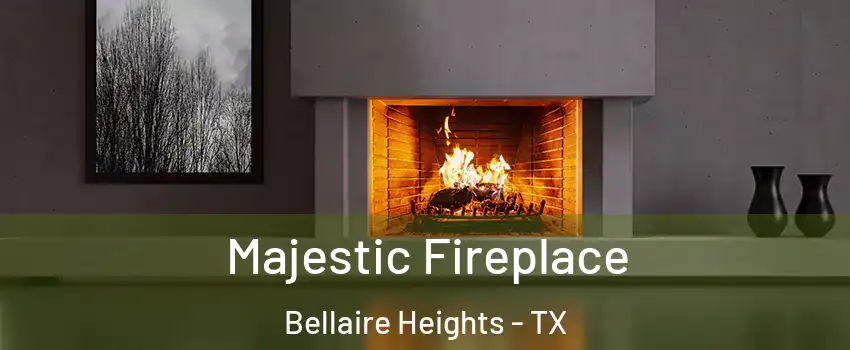 Majestic Fireplace Bellaire Heights - TX