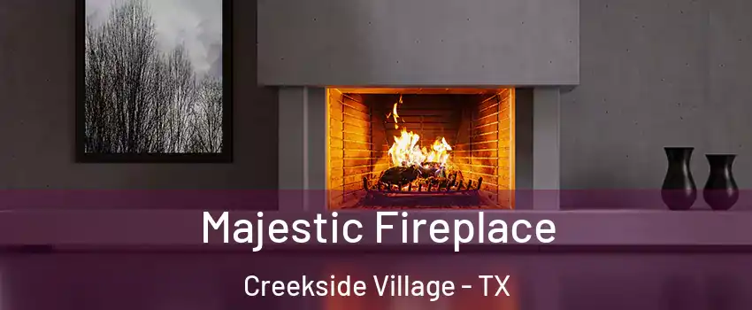 Majestic Fireplace Creekside Village - TX