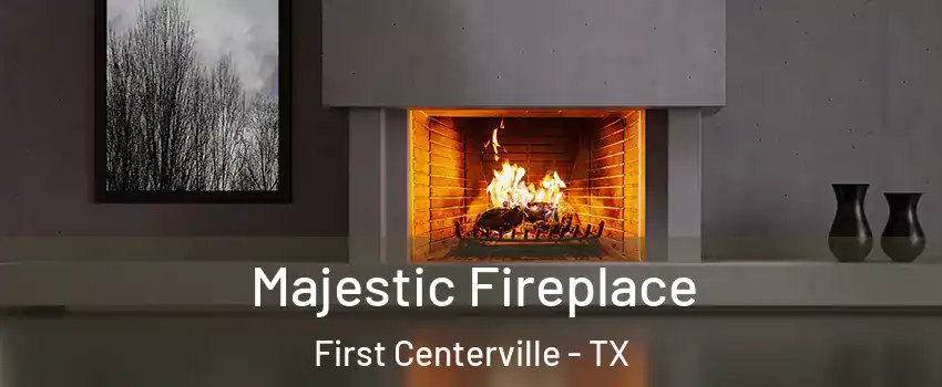 Majestic Fireplace First Centerville - TX