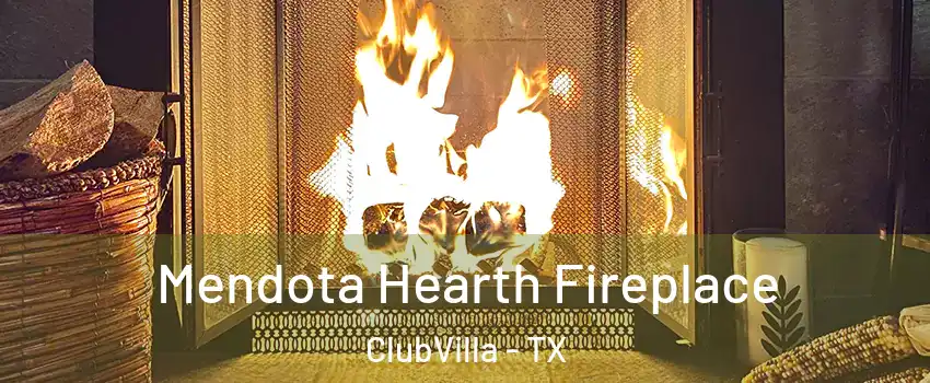 Mendota Hearth Fireplace ClubVilla - TX