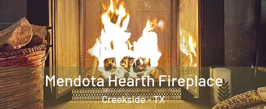 Mendota Hearth Fireplace Creekside - TX