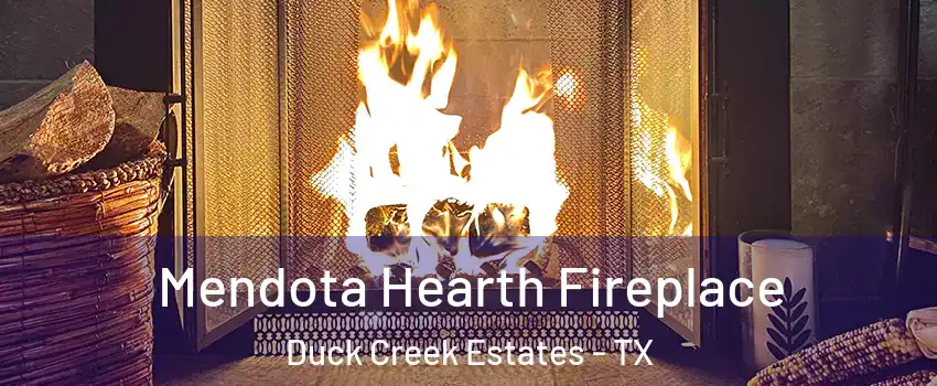 Mendota Hearth Fireplace Duck Creek Estates - TX