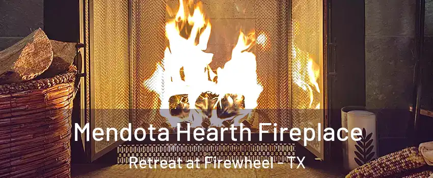 Mendota Hearth Fireplace Retreat at Firewheel - TX