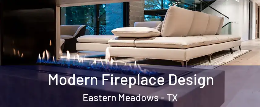 Modern Fireplace Design Eastern Meadows - TX