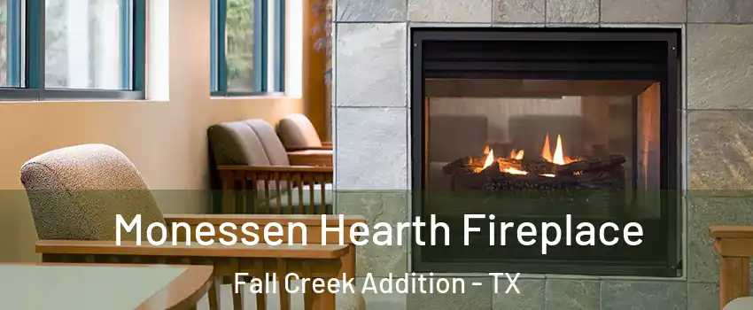 Monessen Hearth Fireplace Fall Creek Addition - TX