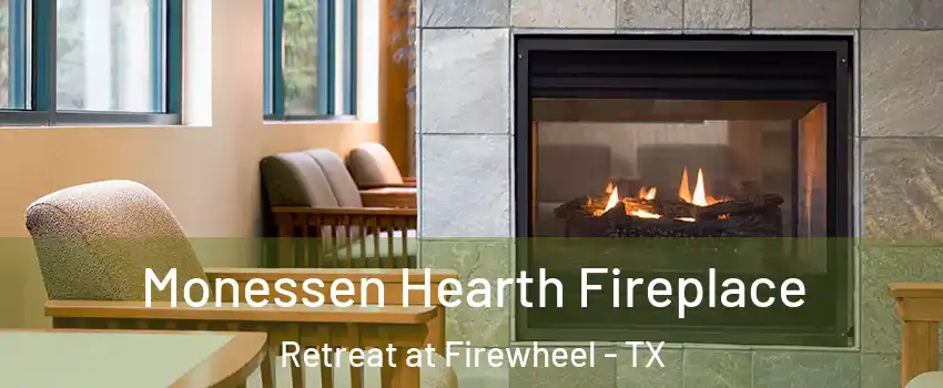 Monessen Hearth Fireplace Retreat at Firewheel - TX