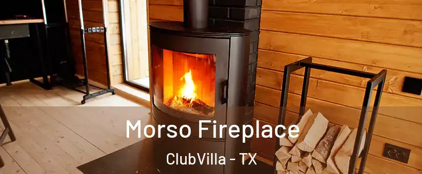 Morso Fireplace ClubVilla - TX